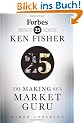 The Making of a Market Guru: Forbes Presents 25 Years of Ken Fisher