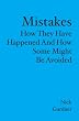 Mistakes: how they have happened and how some might be avoided