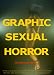 Graphic Sexual Horror