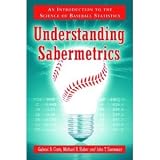 Understanding Sabermetrics: An Introduction to the Science of Baseball Statistics [Paperback]