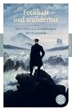 Feenhaft und wunderbar: Die sch&ouml;nsten Erz&auml;hlungen der Romantik (Fischer Klassik) - 