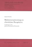 Medienverantwortung in christlicher Perspektive: Ein Beitrag zu einer praktisch-theologischen Medienethik