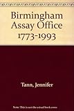 Birmingham Assay Office 1773-1993