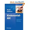Kindernotfall-ABC: Kompendium f�r Not�rzte und Kindernot�rzte