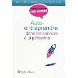 Auto-entreprendre dans les services � la personnepar Jean-No�l Lesellier