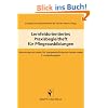 Lernfeldorientiertes Praxisbegleitheft f�r Pflegeausbildungen 2. Steuerungsinstrument f�r kompetenzf�rdernde Lernprozesse - 2. Ausbildungsjahr
