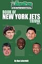 Jets Confidential's Book of New York Jets Trivia