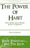 The Power of Habit: Why We Do What We Do In Life And Business by Charles Duhigg: Essentials (Personal Development Book Essentials)