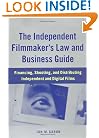 The Independent Filmmaker's Law and Business Guide: Financing, Shooting, and Distributing Independent and Digital Films