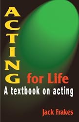 Acting for Life: A Textbook on Acting