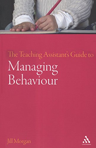 The Teaching Assistant's Guide to Managing Behaviour by Jill Morgan (27-Sep-2007) Paperback