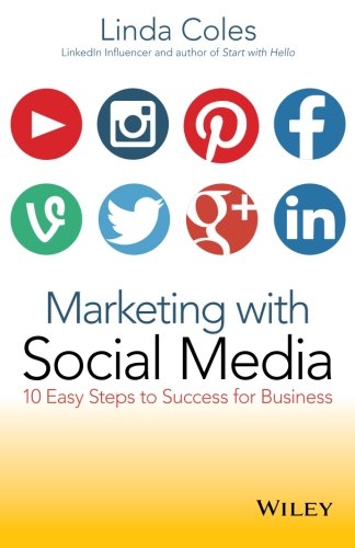 Marketing with Social Media: 10 Easy Steps to Success for Business