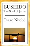 Bushido:: The Soul of Japan