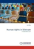 Human rights in Vietnam: A debatable issue