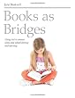 Books as Bridges: Using Text to Connect Home and School Literacy and Learning