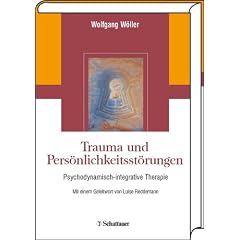 Trauma und Pers�nlichkeitsst�rungen: Psychodynamisch-integrative Therapie
