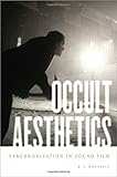 Occult aesthetics : synchronization in sound film