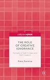 The role of creative ignorance : portraits of pathfinders and path creators