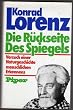 Die R�ckseite des Spiegels. Versuch einer Naturgeschichte menschlichen Erkennens
