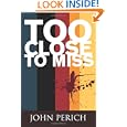 Too Close Miss John Perich