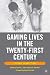 Gaming Lives in the Twenty-First Century: Literate Connections