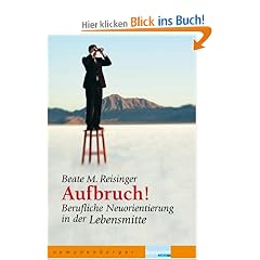 Aufbruch! Berufliche Neuorientierung in der Lebensmitte