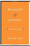 Beautiful & Pointless: A Guide to Modern Poetry