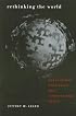 Rethinking the World: Great Power Strategies and International Order (Cornell Studies in Security Affairs)