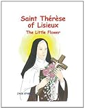Saint Thérèse of Lisieux : the little flower