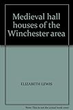Medieval hall houses of the Winchester area
