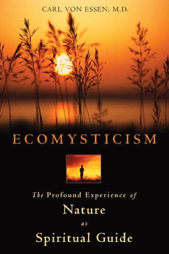 Ecomysticism: The Profound Experience of Nature as Spiritual Guide