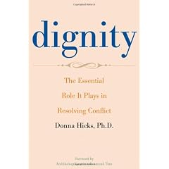 Dignity: The Essential Role It Plays in Resolving Conflict