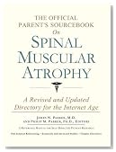 The Official Parent's Sourcebook on Spinal Muscular Atrophy: A Revised and Updated Directory for the Internet Age