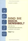 Produkt-Bild: Sind Sie hochsensibel? Wie Sie Ihre Empfindsamkeit erkennen, verstehen und nutzen