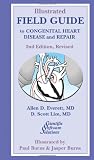 Illustrated Field Guide to Congenital Heart Disease and Repair