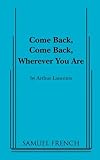 Come back, come back, wherever you are