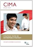 CIMA, for exams in November 2011 and May 2012. Strategic paper E3, Enterprise strategy