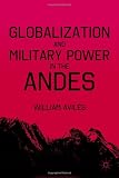 Globalization and Military Power in the Andes