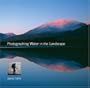 Photographing Water in the Landscape