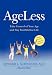 Books : AgeLess: Take Control of Your Age and Stay Youthful for Life