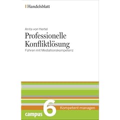 Professionelle Konfliktl�sung - Handelsblatt: F�hren mit Mediationskompetenz (Handelsblatt - Kompetent managen)