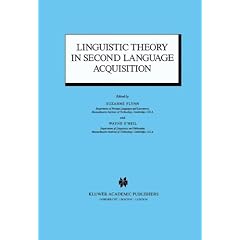 Linguistic Theory in Second Language Acquisition (Studies in Theoretical Psycholinguistics)