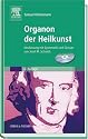 Organon der Heilkunst & CD-ROM: Neufassung mit Systematik und Glossar von Josef M. Schmidt