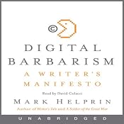 Digital Barbarism: A Writer's Manifesto | [Mark Helprin]