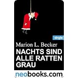 Nachts sind alle Ratten grau (neobooks Single): Ein Weihnachtskrimi aus Triervon "Marion L. Becker"