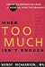 Search : When Too Much Isn't Enough: Ending the Destructive Cycle of ADHD and Addictive Behavior [WHEN TOO MUCH ISNT ENOUGH -OS]