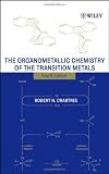 The Organometallic Chemistry of the Transition Metals, 4th Edition The Organometallic Chemistry of the Transition Metals, 4th Edition