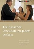 Produkt-Bild: Die passende Anekdote zu jedem Anlass. Witzig und geistreich. F&uuml;r Reden, Small Talk und vieles mehr