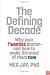 The Defining Decade: Why Your Twenties Matter--And How to Make the Most of Them Now