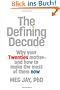 The Defining Decade: Why Your Twenties Matter--And How to Make the Most of Them Now